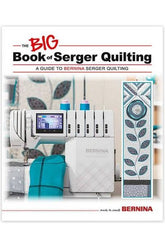 BERNINA Big Book of Serger Quilting